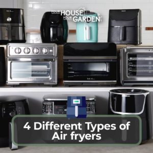 4 Different Types of Air fryers