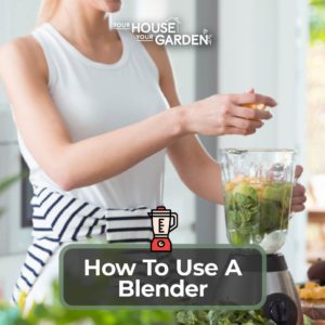 How To Use A Blender